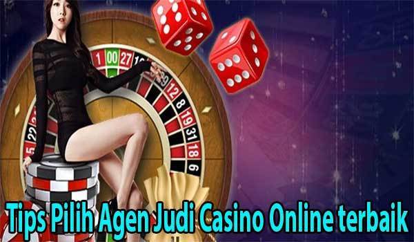 tips pilih agen online casino terbaik