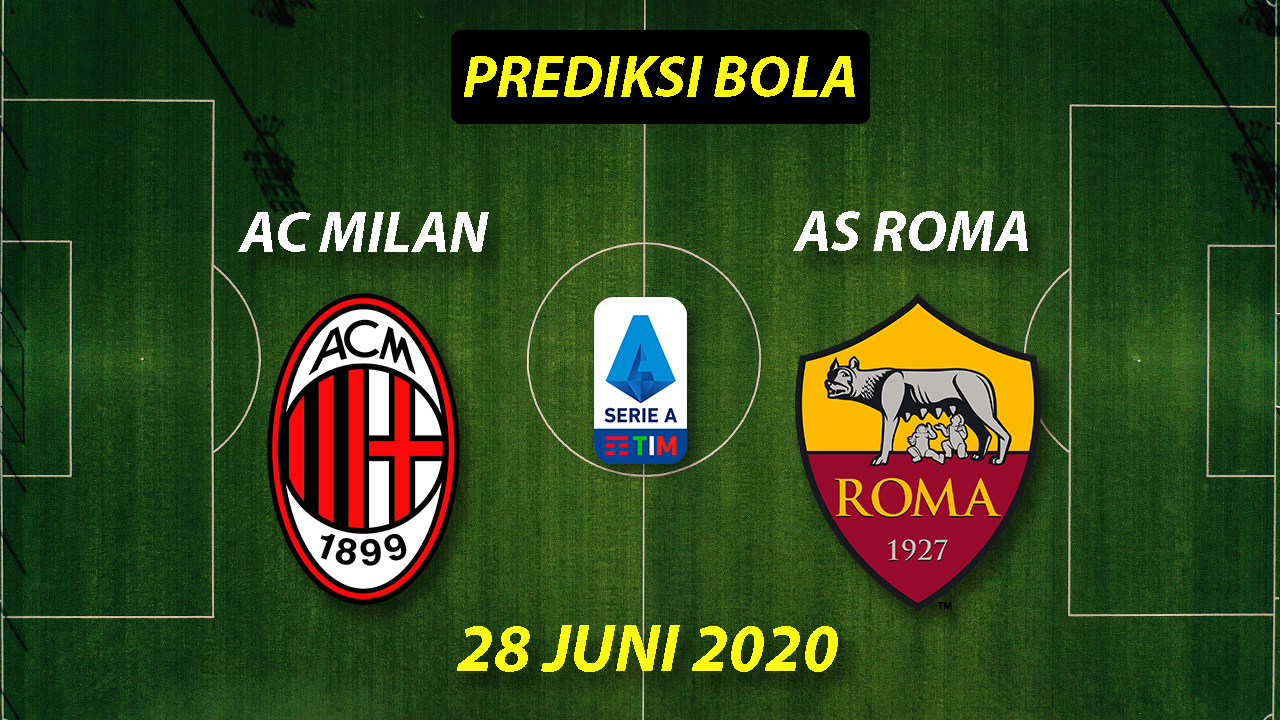 Prediksi Bola AC Milan vs AS Roma 28 Juni 2020 Serie A