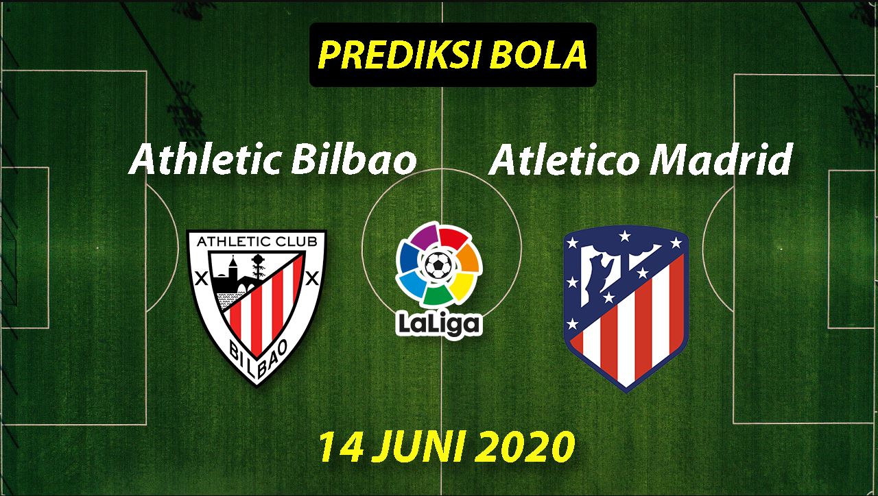 Prediksi Bola Athletic Bilbao vs Atletico Madrid 14 Juni 2020 La Liga