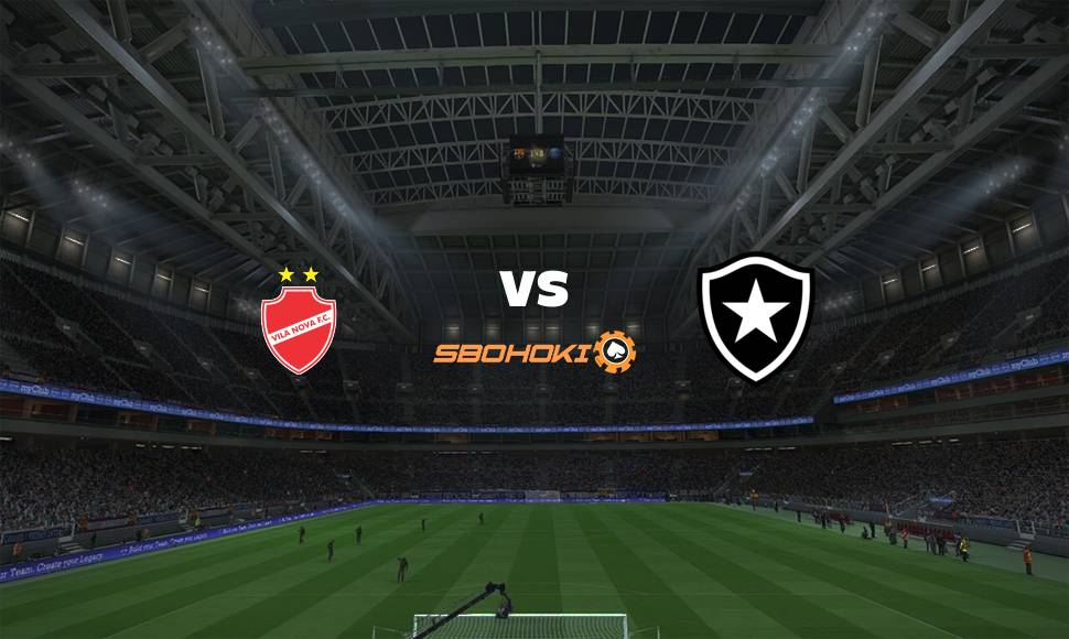 Live Streaming 
Vila Nova-GO vs Botafogo 29 Mei 2021